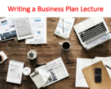 Writing a Business Plan Lecture (Entrepreneurship)