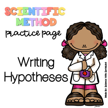 Preview of Writing a Hypothesis (Scientific Method Practice Page)