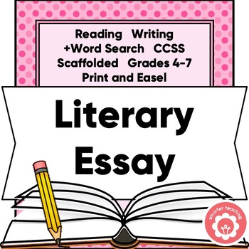 Preview of Writing a Literary Analysis Essay Scaffolded Unit CCSS Grades 4-7 Print and Go