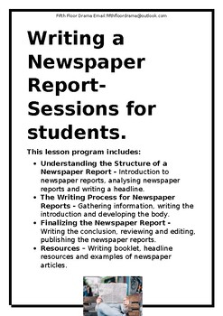 Preview of Writing a Newspaper Report- Sessions for students.