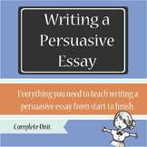 Persuasive Essay - Complete Unit
