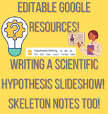 Writing a Scientific Hypothesis EDITABLE Google Slides and Docs