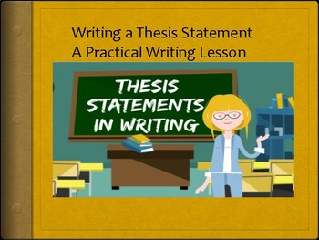 Preview of Writing a Thesis Statement / A Practical Lesson in writing