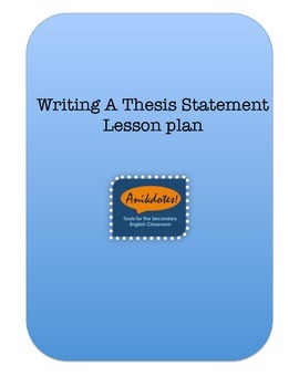 Preview of Writing a Thesis Statement Lesson Plan