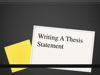 Writing a Thesis Statement PPT by Catelin Dziuba | TPT