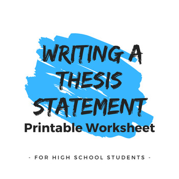 Preview of Writing a Thesis Statement (Printable Worksheet)