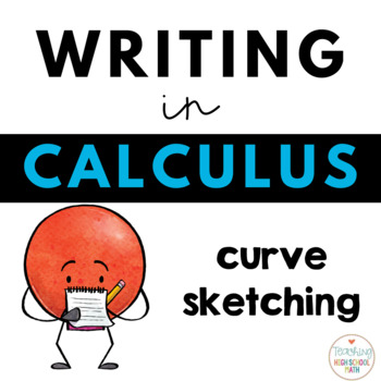 Preview of Writing about Math - Calculus - Curve Sketching