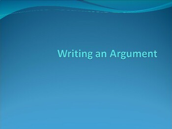 Preview of Writing an Argument PPT (editable resource)