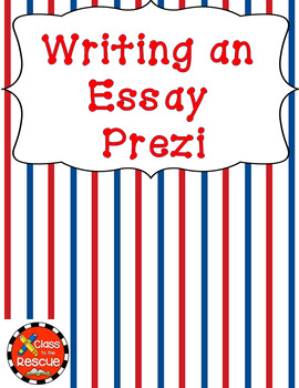 Preview of Writing an Essay Prezi