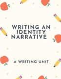 Writing an Identity Narrative - Writing Unit