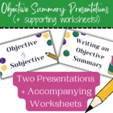 Writing an Objective Summary (Presentations & Worksheets)