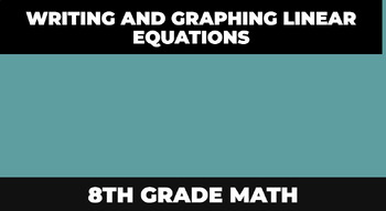 Preview of Writing and Graphing Linear Equations