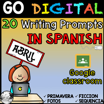 Preview of Writing prompt in Spanish - Distance learning - Google Classroom - Spring