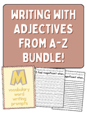 Writing with Adjectives from A-Z Bundle!