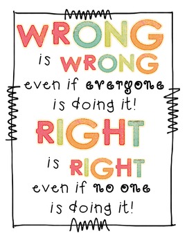 Wrong Is Wrong And Right Is Right Poster - Freebie 