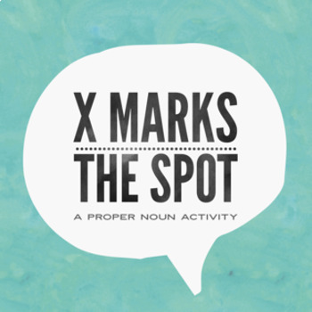 Preview of FREEBIE!! X Marks the Spot - Proper Noun Worksheet