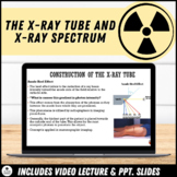 Video Lecture: Medical X-Ray Tubes & X-Ray Emission Spectrum