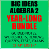 YEAR LONG ALGEBRA 2 BUNDLE  Big Ideas Math Chapters 1-7 No