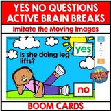 YES NO Questions ACTIVE BRAIN BREAKS for BOOM CARDS