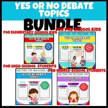Preview of YES OR NO DEBATE TOPICS BUNDLE FOR EVERY GRADE
