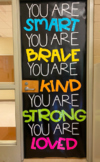 YOU ARE smart, brave, kind, strong, loved door decor/bulle