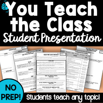 Preview of YOU TEACH THE CLASS STUDENT PRESENTATION Any Topic Independent Project NO PREP