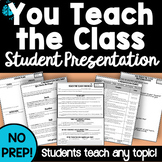 YOU TEACH THE CLASS STUDENT PRESENTATION Any Topic Indepen