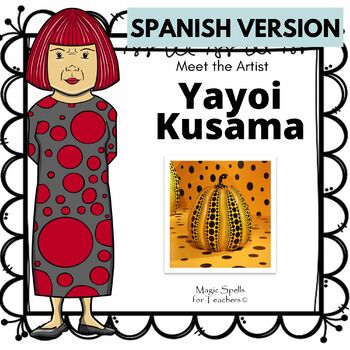 Preview of Yayoi Kusama Activities in Spanish- Yayoi Kusama Biografia- SPANISH VERSION