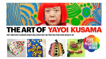 Preview of NEW! Yayoi Kusama Art History and Art Lesson Plans for Kids