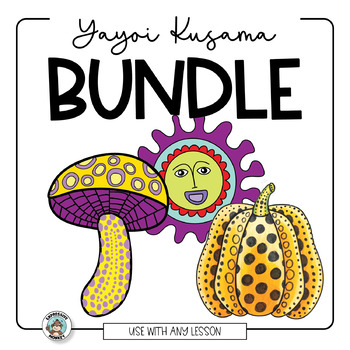 Preview of Yayoi Kusama  • Art Lesson • BUNDLE • Pumpkins • Mushrooms • Star Faces