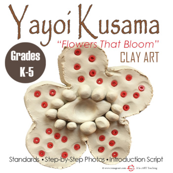 Preview of Yayoi Kusama "Flowers that Bloom" CLAY ART Lesson for Kids