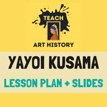Preview of Yayoi Kusama Lesson Plan Grades 3-8