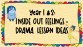 Year 1 & 2 Inside Out Drama Activities and Assessment Bundle