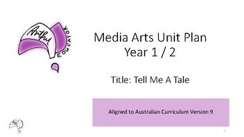 Preview of Year 1/2 MEDIA ARTS Australian Curriculum Unit - Tell Me A Tale