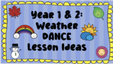 Year 1 & 2 Weather Dance Lessons & Assessment Bundle