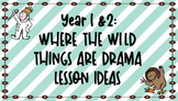 Year 1 & 2 Where the Wild Things Are Drama Lessons & Assessment