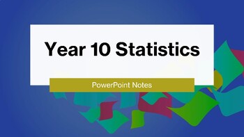 Preview of Year 10 Math on Statistics - PowerPoint Slides - Chapter Summary