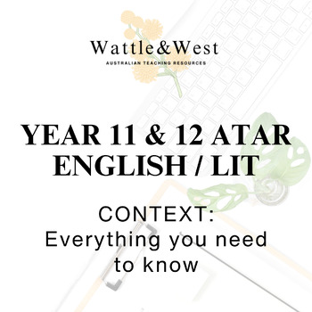 Preview of CONTEXT: Everything you need to know - 11 & 12 ATAR English