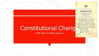Preview of Year 12 Politics and Law Constitutional Change - Powerpoint