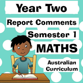 Preview of Year 2 MATHS Report Comments Semester ONE - Australian Curriculum