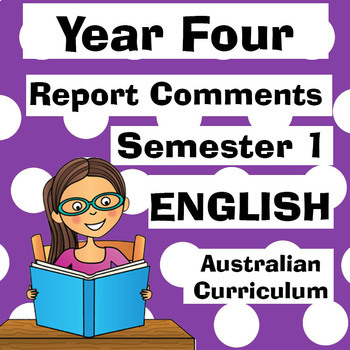 Preview of Year 4 English Semester ONE Report Comments - Australian Curriculum