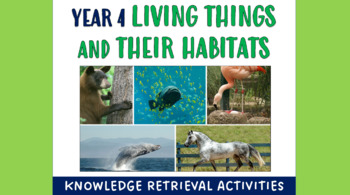 Preview of Year 4 Living Things and their Habitats - Knowledge Retrieval Activities Pack!