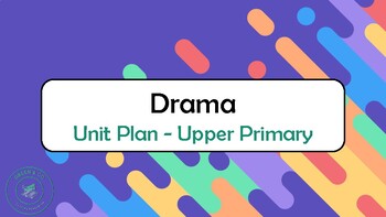 Preview of Year 5/6 DRAMA Australian Curriculum Unit (Version 9)
