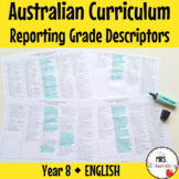 Year 8 ENGLISH Australian Curriculum Reporting Grade Descriptors