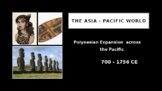 Year 8 History Polynesian expansion across Pacific 700 - 1756 CE