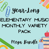 Year Long Elementary Music Monthly Variety Pack Mega Bundle