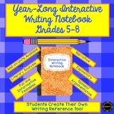 Year-Long Interactive Writing Notebook Grades 5-8