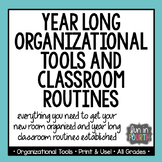 Year Long Organizational Tools and Classroom Routines Bundle