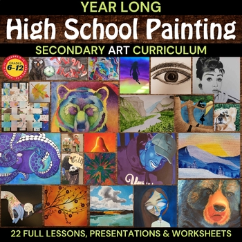 Year long Painting Curriculum: Painting for Middle, High School Art, 22 ...