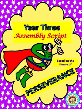 Preview of Year Three ASSEMBLY SCRIPT based on the theme PERSEVERENCE